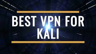 Best VPN for Kali Review 2025 – Secure & Stealthy for Kali Linux