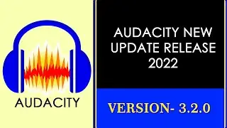 AUDACITY NEW UPDATE RELEASE 2022 (VERSION-3.2.0) @dailycomputerclasses