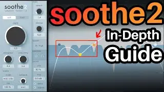 soothe2 - In Depth Guide Workflow | Learn Soothe 2