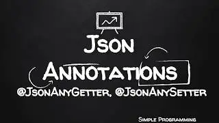 Jackson Annotations | @JsonAnyGetter | @JsonAnySetter | Example | Simple Programming