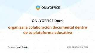 OnlyOffice. Suite ofimática online que se integra con las plataformas de e-learning y documentales.