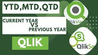 Implement YTD, MTD, QTD Using Set Analysis in Qlik for Current Year vs Previous Year Comparison