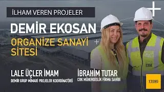 İlham Veren Projeler 7. Bölüm - Demir Ekosan Organize Sanayi Sitesi