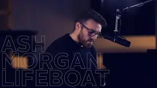 Ash Morgan | Lifeboat (live)