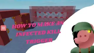 HOW TO MAKE AN INFECTED KILL TRIGGER IN PIGGY BUILD MODE!