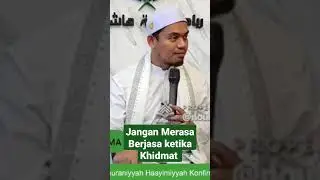 Jangan Merasa Berjasa Ketika Khidmat ‼️ Buya Arrazy Hasyim