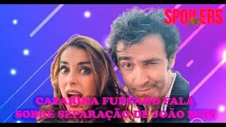 Famosos - CATARINA FURTADO FALA SOBRE SEPARAÇÃO DE JOÃO REIS