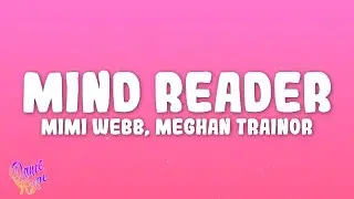 Mimi Webb - Mind Reader ft. Meghan Trainor