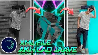 AKH LAD JAAVE 😎 NEW TREND XML FILE || ALIGHT MOTION FREE XML FILE 🤠🤓