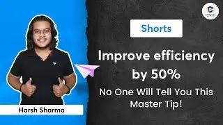 Improve efficiency by 50% | No One Will Tell You This Master Tip! | Harsh Sharma #Shorts
