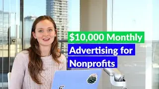 🌐 What is the Google Ad Grant Program? | $10,000 Monthly Advertising for Nonprofits