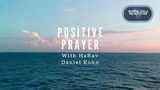 Introducing Positive Prayer: A Teaching That Will Revolutionize Your Life!