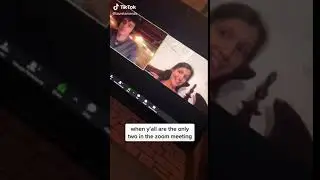 When you're the only two in a Zoom meeting