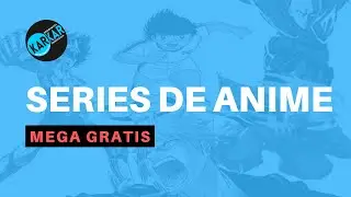 PACK 1 de SERIES DE ANIME en MEGA GRATIS