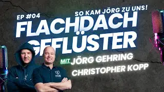 FLACHDACHGEFLÜSTER #4 - So ist Jörg zu uns gekommen!
