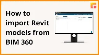 Tutorial | Import Revit models from BIM 360