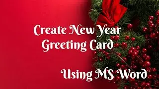 Create New Year greeting card using MS Word | Create greeting cards :)