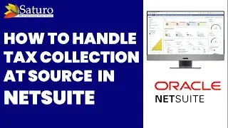 How to handle Tax Collection at Source (TCS) in NetSuite | NetSuite ERP | Saturo Technologies