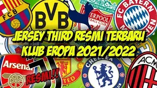 Jersey third resmi terbaru klub eropa 2021/2022