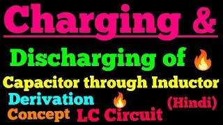 charging and discharging of capacitor through inductor