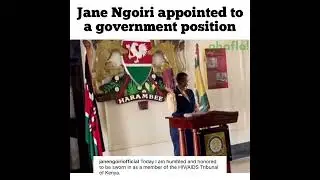 Jane Ngoiri has been appointed to the HIV/AIDS tribunal of Kenya