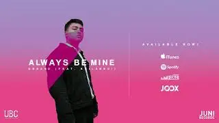 GBRAND feat. Keilanboi - Always Be Mine [Official Audio]