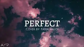 PERFECT (lyrics) - cover by Fatin Majidi | hey dad look at me tiktok