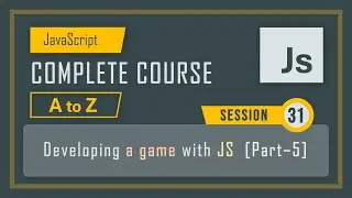 31Game development last | lecture - 31 || JavaScript course in detail