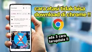 3 cara mengatasi chrome tidak bisa download - terbaru 2024