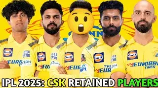 IPL 2025: CSK RETAINED PLAYERS IPL 2025 CHENNAI SUPER KINGS