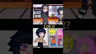 1 or 2? #gacha #gachalife #gachaclub #gachameme #gachatrend #naruto #viral #shorts #anime🔥