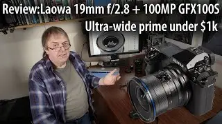 Laowa 19mm f/2.8 ultra-wide lens on the 100MP Fuji GFX100S.  Sub $1000 medium format wide prime