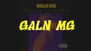 GALN MG - CAMINO AL ANDAR (Official Video) PROD. Noyre/Steez
