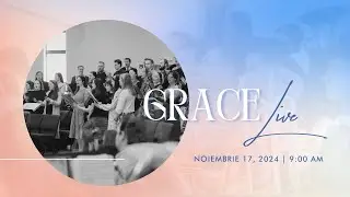 Grace Live: Noiembrie 17, 2024 AM