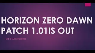 HORIZON ZERO DAWN PATCH FIX 1.01 IS OUT 🔥🔥| WHAT ALL ISSUES WILL  IT FIX ? |