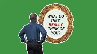 How to Tell What Other People Really Think of You