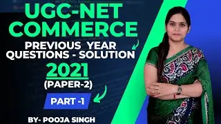 UGC NET Previous Year Question Paper 2021 | Commerce | Paper 2 | Complete Solution | Pooja Singh