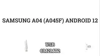 SAMSUNG A04 A045F ANDROID 12 FRP RESET ║DEAD BOOT REPAIR SOLUTION BROOM MODE BY USB CM2MT2│GSMiNFO