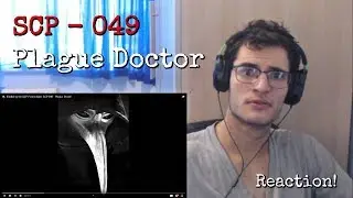 SCP-049 - Plague Doctor | Reaction