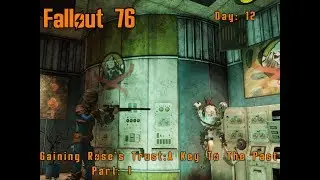 Fallout 76 Day 12: Gaining Roses Trust A Key To The Past Part 1