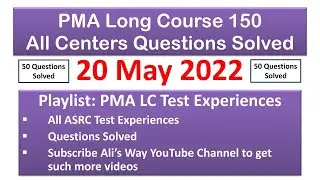 20 May 2022|PMA Long Course 150|All ASRCs/centers Test Experiences Questions Solved|Academic Verbal