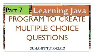 Learning Java - Part 7 - Program to create multiple choice questions