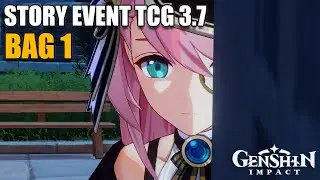 Full Story Event Genshin Impact 3.7 TCG Event ( Bag 1 ) [ SUB INDO - DUB JP ]