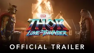 Marvel Studios' Thor: Love and Thunder Official Trailer 2