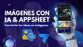 Genera imágenes con #IA y #appsheet  🤖