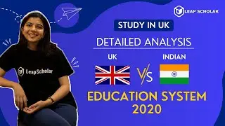 UK vs Indian Education System 2020 | Detailed Analysis | Study in UK
