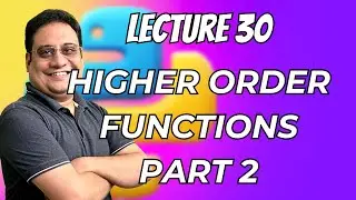 Lecture 30 | Higher Order Functions in Python - Part 2 | KNC 302/402 