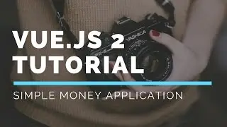 Part 4 - Creating Vue.js Methods to Assign Variable Properties Dynamically