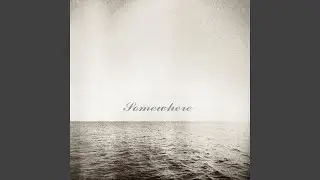 Somewhere (Acoustic Ver.)