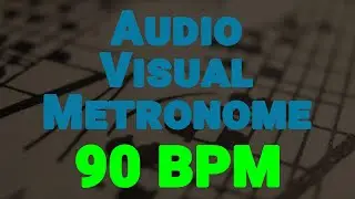 90 BPM Audio-Visual Metronome/Click Track
